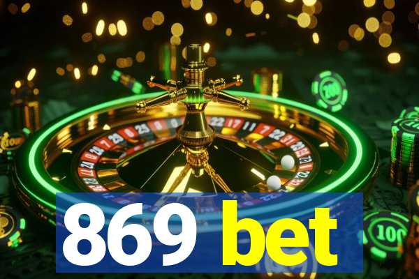 869 bet